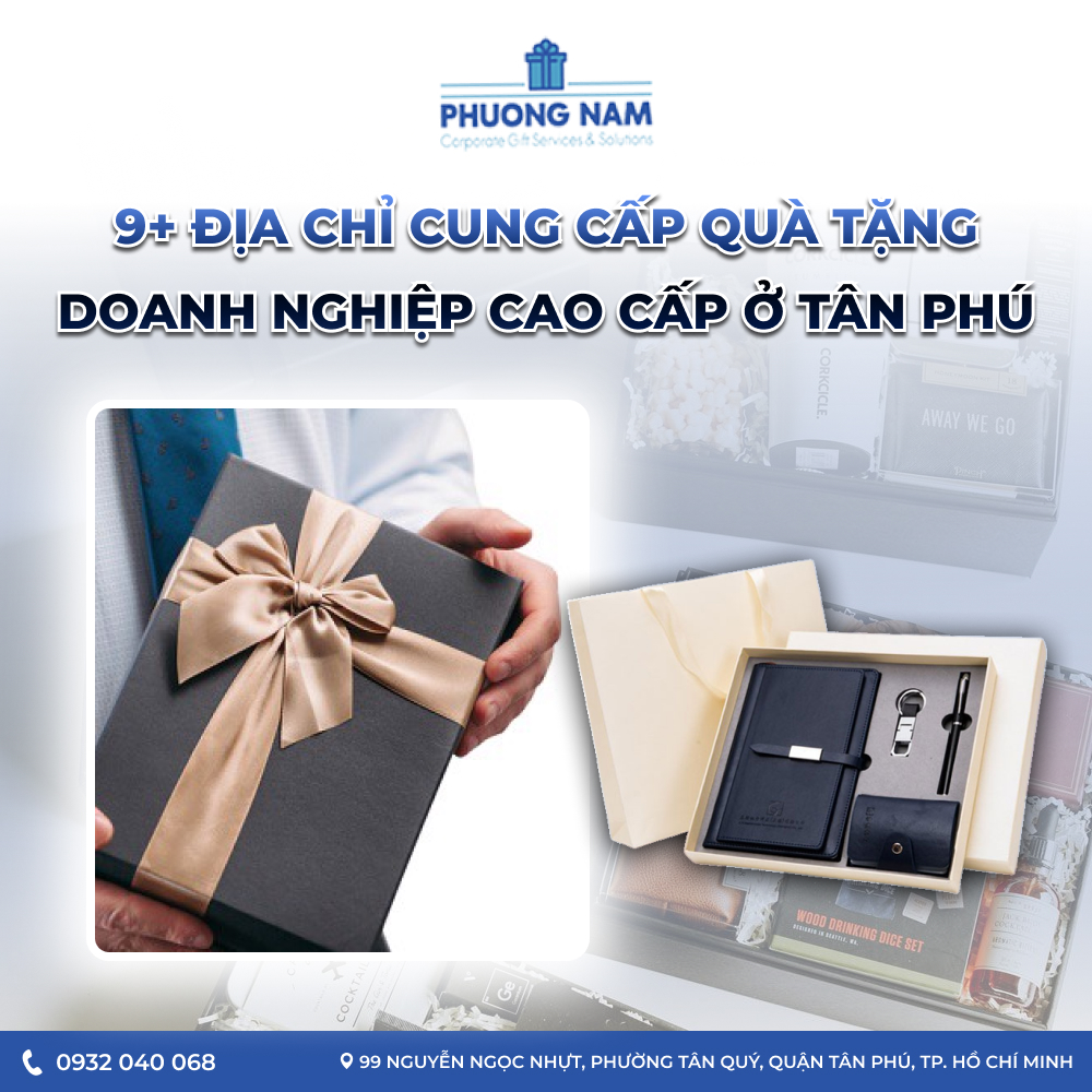 9+ Địa Chỉ Cung Cấp Quà Tặng Doanh Nghiệp Cao Cấp Ở Tân Phú